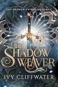 The Shadow Weaver by Ivy Cliffwater