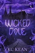 Wicked Dove (Institute Thirteen #1) by K.C. Kean