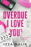 Overdue I Love You's by Izza Malik