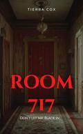 Room 717: A Gothic Love Tale by Tierra Cox