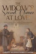 The Widow's Second Chance At Love!: There's always room for love to grow when you share burdens and small kindnesses! by Christy Webb