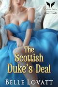 The Scottish Duke’s Deal: A Steamy Historical Regency Romance Novel (Ton's Unlikely Brides #2) by Belle Lovatt