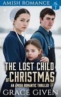 The Lost Child of Christmas: Amish Romantic Thriller by Grace Given