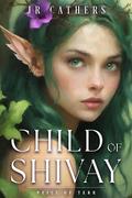Child of Shivay by J.R. Cathers