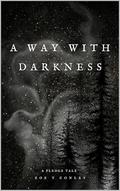 A Way With Darkness by Zoe T. Conley