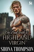 In Bed with a Highland Virgin: Scottish Forced Proximity Highlander Romance (Love & Lies: The Chattan's Clan Secret Tales #8) by Shona Thompson