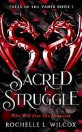 Sacred Struggle by Rochelle Wilcox