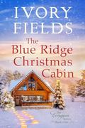 The Blue Ridge Christmas Cabin (The Evergreen #1) by Ivory Fields