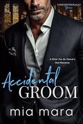 Accidental Groom by Mia Mara