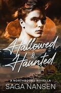 Hallowed & Haunted: A Northbound Novella by Saga Nansen