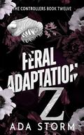 Feral Adaptation: A Dark Omegaverse Romance (The Controllers #12) by Ada Storm