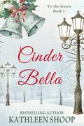 Cinder Bella by Kathleen Shoop