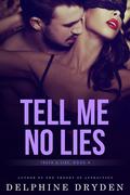 Tell Me No Lies (Truth & Lies #4) by Delphine Dryden
