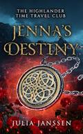 Jenna's Destiny: The Highlander Time Travel Club 1 by Julia Janssen
