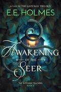 Awakening of the Seer by E.E. Holmes