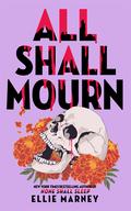 All Shall Mourn (None Shall Sleep #3) by Ellie Marney