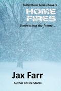 Home Fires (Bullet Burn #3) by Jax Farr