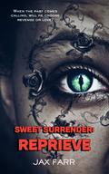 Sweet Surrender: Reprieve by Jax Farr
