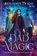 Dad Magic by Benjamin Twigg