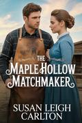 The Maple Hollow Matchmaker by Susan Leigh Carlton