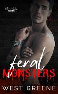 Feral Monsters: MMM Why Choose Romance (Boys Without Remorse #3) by West Greene