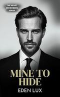 Mine to Hide by Eden Lux