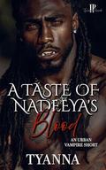 A Taste of Nadeeya's Blood: An Urban Vampire Short by Tyanna