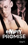 Empty Promise: A spicy TWISTED M/M omegaverse office romance with rough play, substitute lovers, power and privilege, switching and voyeurism. (Aleph to Zain #4) by Gray V.