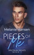Pieces of Me: Spectrum Nights, Book 1 by Melanie Hansen