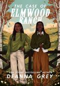 The Case of Elmwood Ranch by Deanna Grey