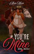 You're Mine: A Sapphic Paranormal Romance (Infernal Ring #1) by Aria Maze