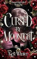 Cursed by Moonlight (Fanged Fairytales #1) by Kes Winter