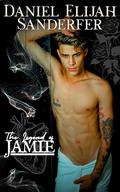 The Legend Of Jamie by Daniel Elijah Sanderfer