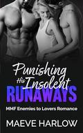 Punishing His Insolent Runaways: A Spicy MMF Why Choose Romance by Maeve Harlow
