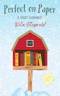 Perfect on Paper: A Short Romance by Katie Fitzgerald