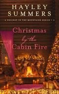 Christmas By The Cabin Fire 2 (A Holiday In The Mountains #2) by Hayley Summers