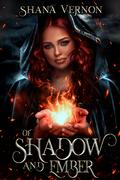 Of Shadow And Ember (The Heirs Of Elaerys #1) by Shana Vernon