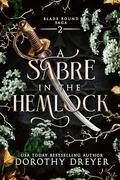 A Sabre in the Hemlock (Blade Bound Saga #2) by Dorothy Dreyer
