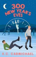 300 New Year's Eves by K.C. Carmichael