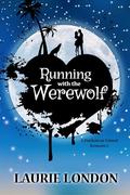 Running with the Werewolf (Darkaway Island #1) by Laurie London