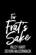 For Frat's Sake (Peach State Fratbros #3) by Riley Hart