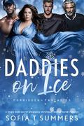 Daddies on Ice: A Single Mom, Secret Pregnancy, Christmas Reverse Harem Romance by Sofia T Summers
