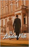 The London Note: Their Secret Alliance Against a World of Duty, Scandal, and Society's Electric Lie. (The True North #2) by LTR Durkin