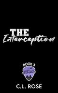 The Interception (Rock City Renegades #3) by C.L. Rose