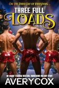 Three Full Loads: An MMMF Bisexual Awakening Holiday Story (The Twelve Himbos of Christmas #3) by Avery Cox