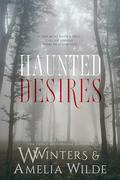 Haunted Desires by Amelia Wilde