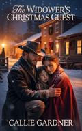 The Widower's Christmas Guest: Historical Western Romance by Callie Gardner