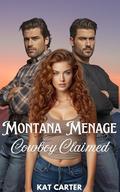 Montana Menage Cowboy Claimed by Kat Carter