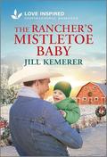 The Rancher's Mistletoe Baby: An Uplifting Inspirational Romance (Wyoming Inheritance #1) by Jill Kemerer