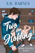 Two for Holding (Minor Penalties #1) by S.B. Barnes